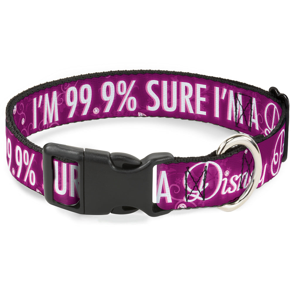 Plastic Clip Collar - I'M 99.9% SURE I'M A DISNEY PRINCESS Pinks/White Dog Collars Plastic Clip Side Release Disney